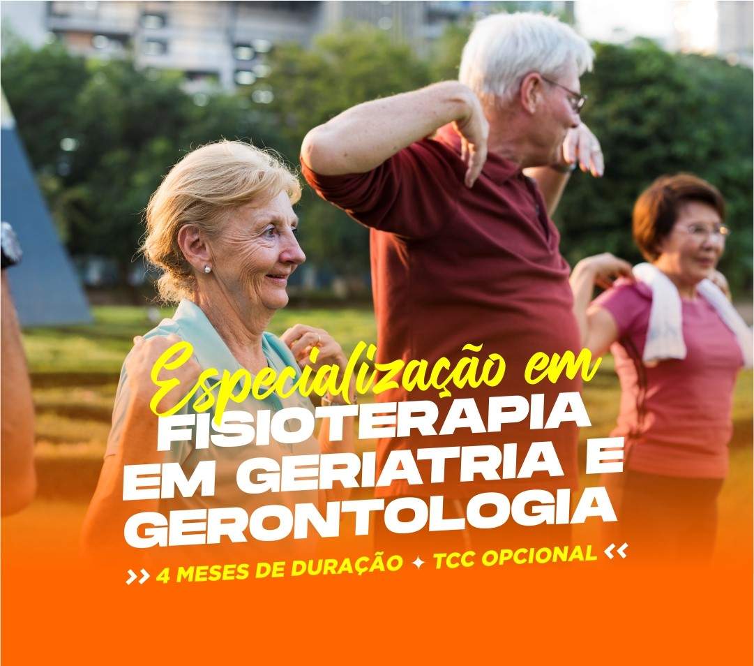 ESPECIALIZAÇÃO EM FISIOTERAPIA EM GERIATRIA E GERONTOLOGIA 